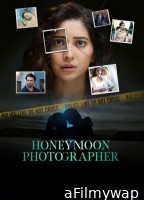 Honeymoon Photographer (2024) Season 1 Hindi Web Series