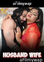 Husband Wife (2024) Kelacandy Hindi Hot Short Film