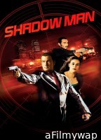 Shadow Man (2006) ORG Hindi Dubbed Movie